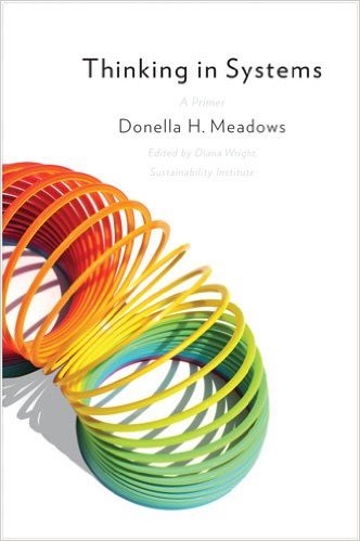 Book: Thinking in Systems by Donella Meadows